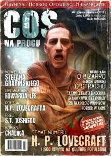 Coś na Progu, nr 1 / marzec-kwiecień 2012 - Łukasz Śmigiel, Howard Phillips Lovecraft, Marcin Wroński, Dawid Kain, Stefan Grabiński, Edward Lee, Bartosz Czartoryski, Mateusz Pitulski, Redakcja magazynu Coś na progu