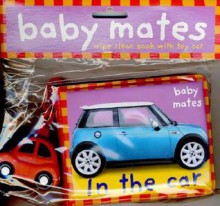 Baby Mates: In The Car - Roger Priddy