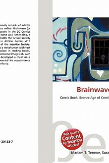 Brainwave (Comics) - Lambert M. Surhone, Mariam T. Tennoe, Susan F. Henssonow