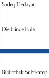 Die blinde Eule. - Sadeq Hedayat, صادق هدایت