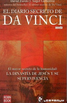 El diario secreto de Da Vinci - David Zurdo, Ángel Gutiérrez