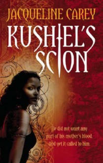 Kushiel's Scion (Kushiel's Legacy, #4) - Jacqueline Carey