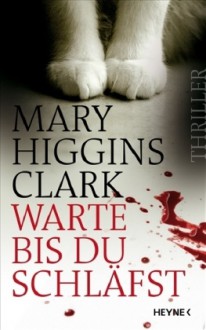 Warte, Bis Du Schläfst - Mary Higgins Clark