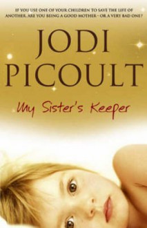 My Sister's Keeper - Jodi Picoult