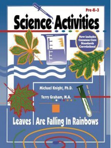 Science Activities: The Leaves Are Falling in Rainbows - Michael Knight