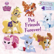 Pet Friends Forever! (Disney Princess: Palace Pets) - Courtney Carbone