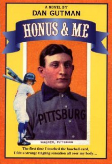 Honus & Me (A Baseball Card Adventure) - Dan Gutman