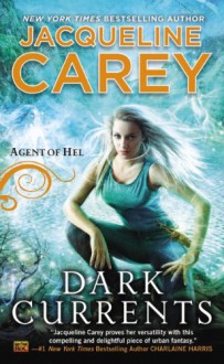 Dark Currents: Agent of Hel - Jacqueline Carey