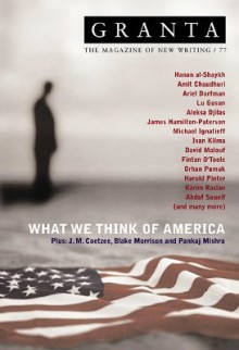 Granta 77: What We Think of America - Granta: The Magazine of New Writing, Ian Jack