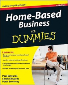 Home-Based Business For Dummies - Paul Edwards, Sarah Edwards, Peter Economy