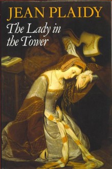 The Lady in the Tower - Jean Plaidy