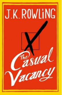 The Casual Vacancy - J.K. Rowling