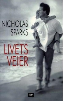 Livets veier - Nicholas Sparks, Kari Engen