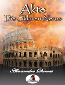 Akte, die Sklaven Neros - Gunter Pirntke, Alexandre Dumas