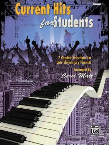 Current Hits for Students, Bk 1: 7 Graded Selections for Late Elementary Pianists - Alfred A. Knopf Publishing Company, Carol Matz