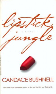 Lipstick Jungle - Candace Bushnell