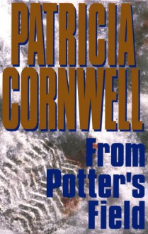 From Potter's Field - Patricia Cornwell