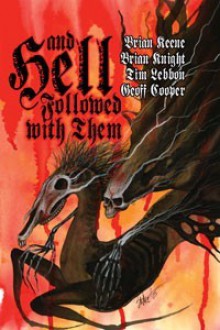 And Hell Followed With Them - Brian Keene, Brian Knight, Geoff Cooper, Tim Lebbon