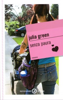 Senza paura - Julia Green, Alessandra Orcese