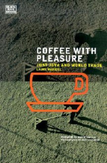 Coffee With Pleasure: Just Java and World Trade - Laure Waridel, Eric St. Pierre