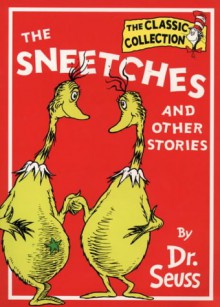 The Sneetches and Other Stories (Dr.Seuss Classic Collection) - Dr. Seuss