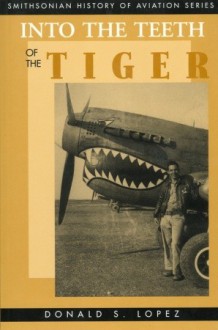 Into the Teeth of the Tiger - Donald S. Lopez, Von Hardesty