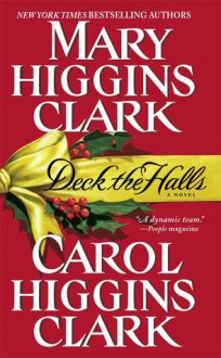 Deck the Halls - Carol Higgins Clark, Mary Higgins Clark