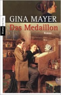 Das Medaillon - Gina Mayer