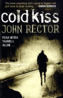 The Cold Kiss - John Rector