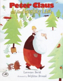 Peter Claus and the Naughty List - Lawrence David, Delphine Durand