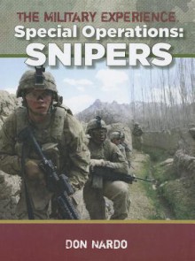 Special Operations: Snipers (The Military Experience) - Don Nardo