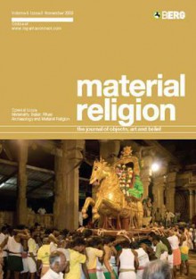 Material Religion, Vol. 5, No. 3: The Journal of Objects, Art and Belief - Birgit Meyer, David Morgan, Crispin Paine, S. Brent Plate