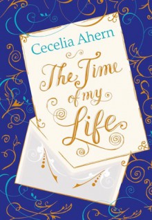 The Time of My Life - Cecelia Ahern