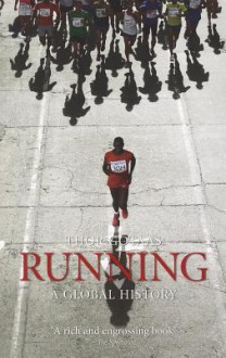 Running: A Global History - Thor Gotaas, Peter Graves