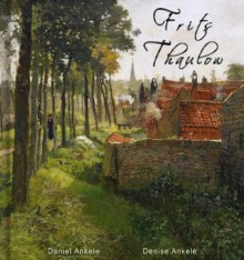 Frits Thaulow: 45+ Impressionist Paintings - Impressionism - Denise Ankele, Daniel Ankele, Frits Thaulow