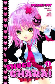 Shugo Chara!, Vol. 1: Who Do You Want to Be? - Peach-Pit