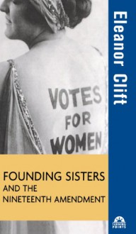 The Founding Sisters and the Nineteenth Amendment (Turning Points in History) - Eleanor Clift