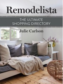 Remodelista: The Ultimate Shopping Directory: (A Remodelista Short) - Julie Carlson