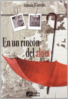 En un rincón del alma - Antonia J. Corrales