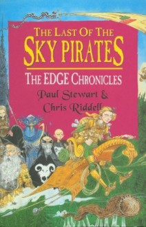 The Last of the Sky Pirates (Edge Chronicles #5) - Paul Stewart