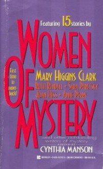 Women of Mystery - Ruth Rendell, Anne Perry, Antonia Fraser, Mary Higgins Clark, Sara Paretsky, Joan Hess, Cynthia Manson, Faye Kellerman, Amanda Cross, Dorothy Salisbury Davis, Celia Fremlin, Carolyn Jensen Watts, Elizabeth A. Dalton, B.K. Stevens, Jonet Stockey