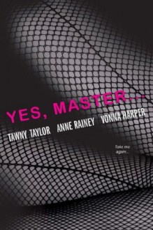 Yes, Master - Tawny Taylor, Anne Rainey