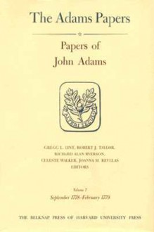 Papers of John Adams, Volumes 7 and 8: September 1778 - February 1780 - John Adams, Robert J. Taylor, Gregg L. Lint