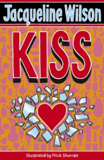 Kiss - Jacqueline Wilson, Nick Sharratt