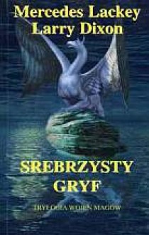 Srebrzysty Gryf - Mercedes Lackey, Larry Dixon