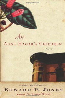 All Aunt Hagar's Children - Edward P. Jones, Peter Francis James