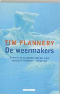 De Weermakers - Tim Flannery, Bert Meelker