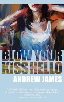 Blow Your Kiss Hello - Andrew James