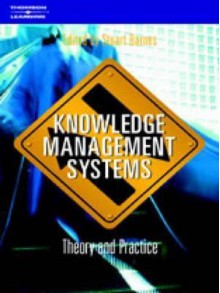 Knowledge Management Systems: Theory and Practice - Stuart Barnes