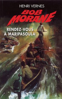 Rendez-vous à Maripasoula (Bob Morane #163) - Henri Vernes